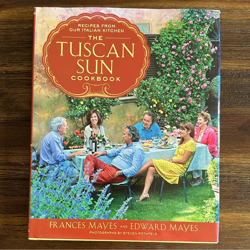 The Tuscan Sun Cookbook: Recipes from Our Italian Kitchen